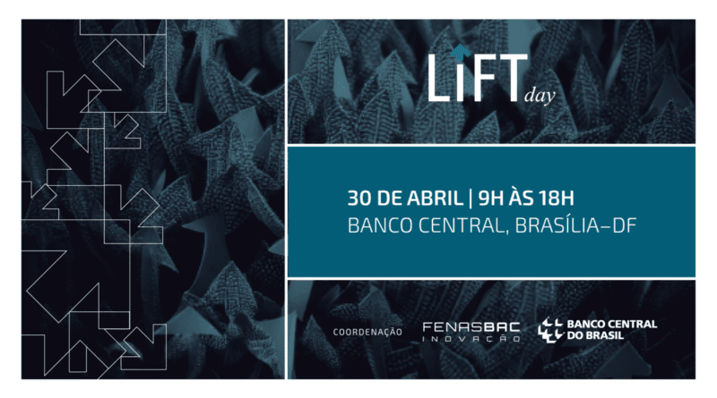 Inovação financeira: Banco Central promove LIFT Day