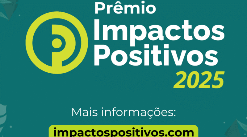 Prêmio Impactos Positivos lança oficialmente sua nova edição